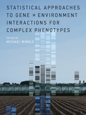 cover image of Statistical Approaches to Gene x Environment Interactions for Complex Phenotypes